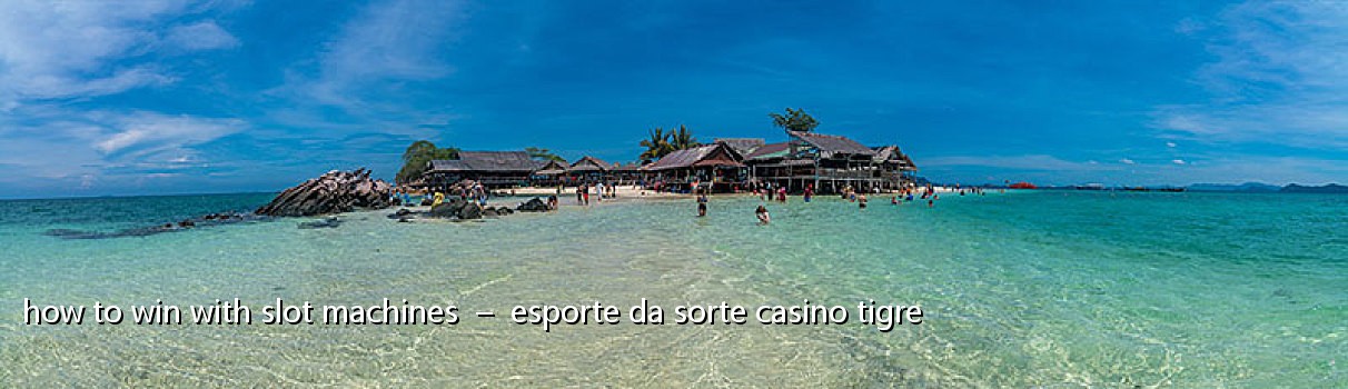 how to win with slot machines - esporte da sorte casino tigre