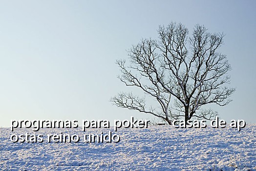 programas para poker - casas de apostas reino unido