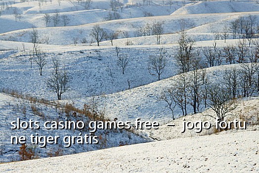 slots casino games free - jogo fortune tiger grátis