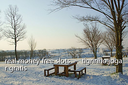 real money free slots - tigrinho jogar gratis