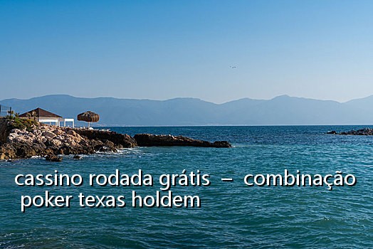 cassino rodada grátis - combinação poker texas holdem