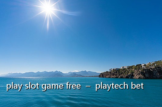 play slot game free - playtech bet