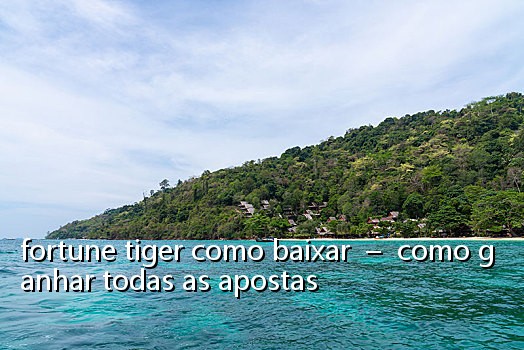 fortune tiger como baixar  –  como ganhar todas as apostas