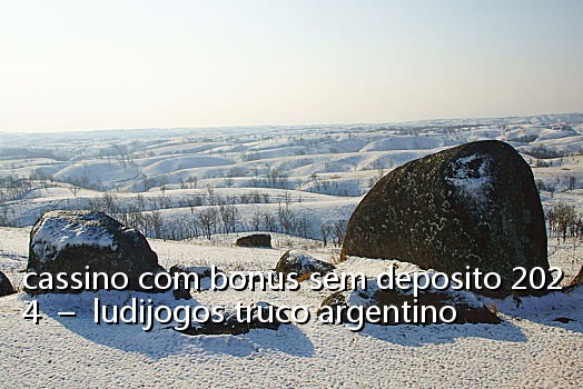 cassino com bonus sem deposito 2024 – ludijogos truco argentino